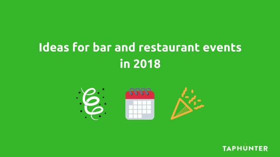Ideas for bar and restaurant events in 2018