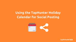 using the taphunter holiday calendar for social posting