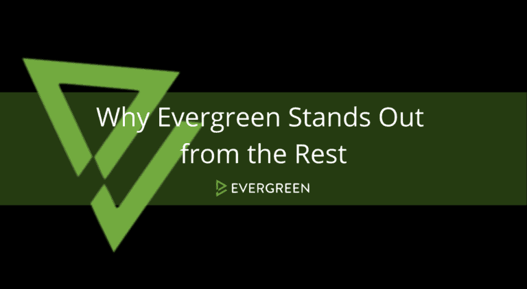 How Evergreen Stands Out from the Rest