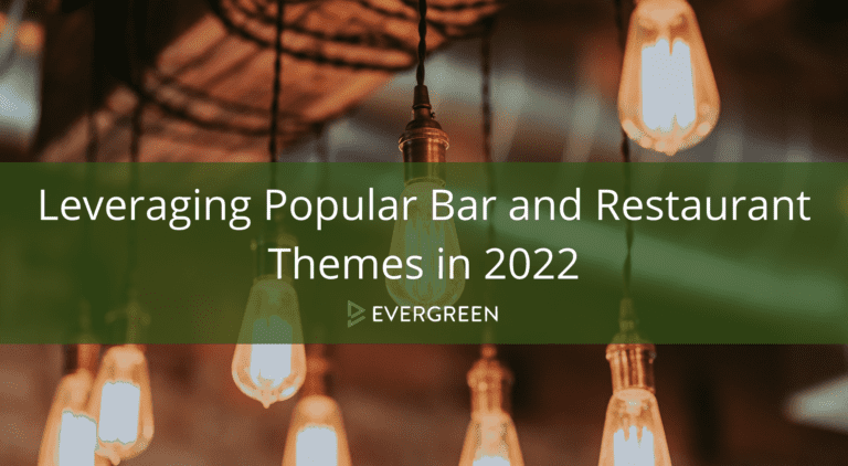 Leveraging Popular Bar and Restaurant Themes in 2022