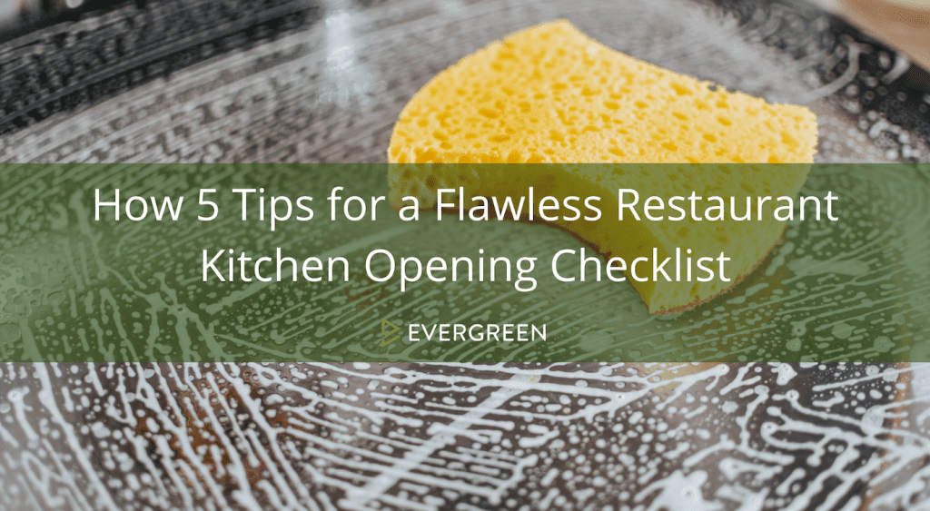 5 Tips for a Flawless Restaurant Kitchen Opening Checklist