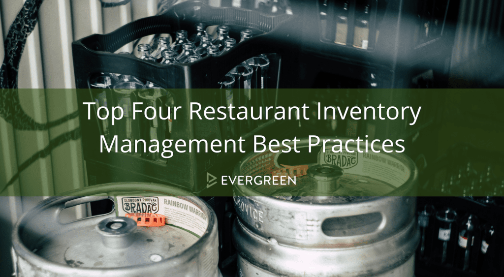 Top Four Restaurant Inventory Management Best Practices