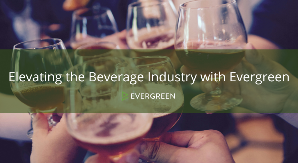 Elevating the Beverage Industry with Evergreen