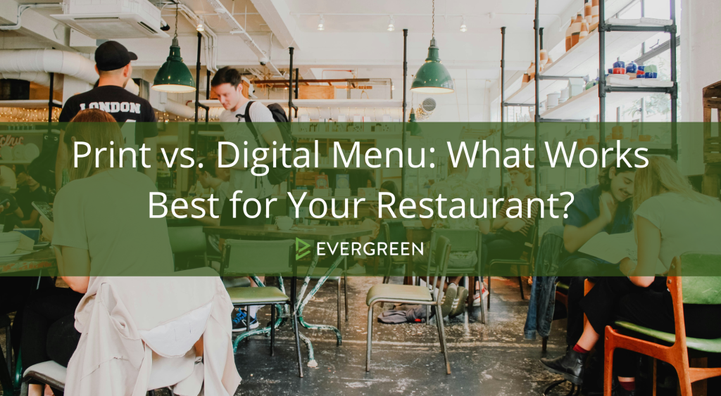 Print vs. Digital Menu: What Works Best for Your Restaurant?