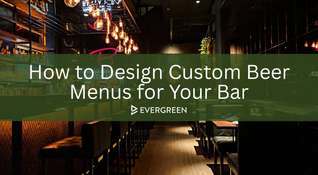 How to Design Custom Beer Menus for Your Bar