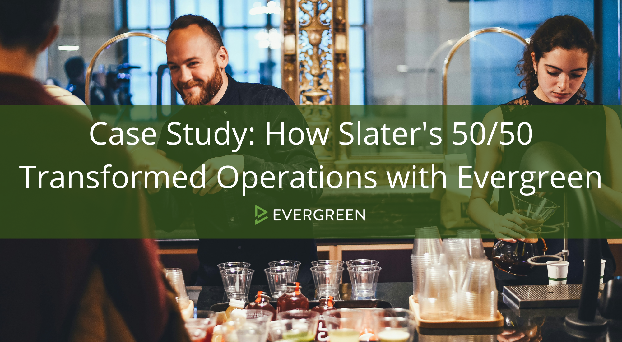 Case Study: How Slater's 50/50 Transformed Operations with Evergreen
