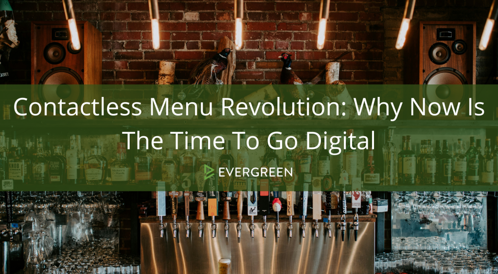 Contactless Menu Revolution: Why Now Is The Time To Go Digital