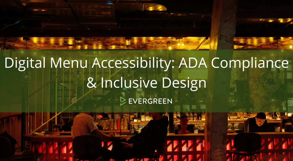Digital Menu Accessibility: ADA Compliance & Inclusive Design