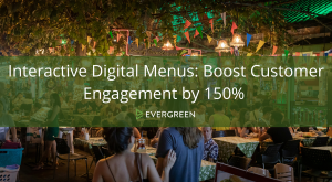 Interactive Digital Menus: Boost Customer Engagement by 150%