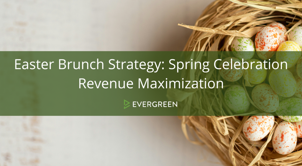 Easter Brunch Strategy: Spring Celebration Revenue Maximization