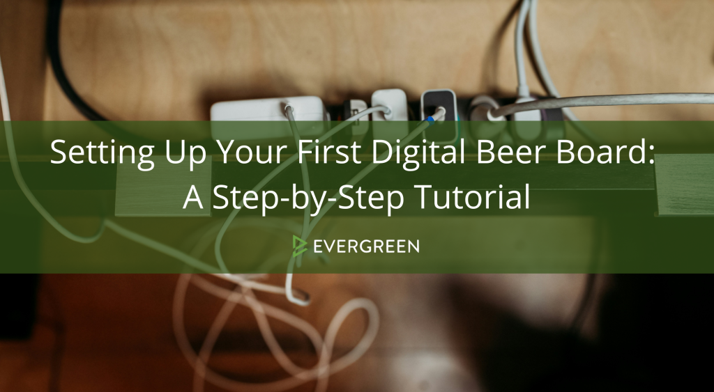 Setting Up Your First Digital Beer Board: A Step-by-Step Tutorial